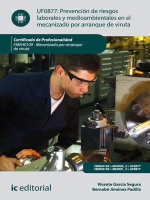 cover image of Prevención de riesgos laborales y medioambientales en el mecanizado por arranque de viruta. FMEH0109